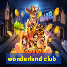 wonderland club